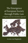 Image for The emergence of European society through public law  : a Hegelian and anti-Schmittian approach
