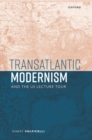 Image for Transatlantic modernism and the US lecture tour