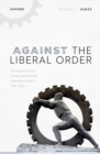 Image for Against the Liberal Order