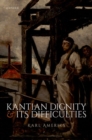 Image for Kantian Dignity and its Difficulties