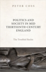 Image for Politics and Society in Mid Thirteenth-Century England