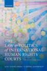 Image for The Law and Politics of International Human Rights Courts : The Dilemma of Effectiveness