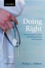 Image for Doing right  : a practical guide to ethics for medical trainees and physicians
