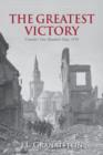 Image for The Greatest Victory : Canada&#39;s One Hundred Days, 1918