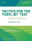 Image for Tactics for the TOEFL iBT (R) Test: Student Pack : A strategic new approach to achieving TOEFL success