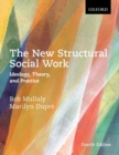 Image for The New Structural Social Work: Ideology, Theory, and Practice