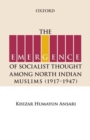 Image for The emergence of socialist thought among North Indian Muslims, 1917-1947