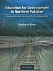 Image for Education for Development in Northern Pakistan: Opportunities and Constraints for Rural Households