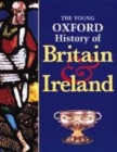 Image for The young Oxford history of Britain &amp; Ireland