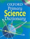 Image for OXFORD PRIMARY SCIENCE DICTIONARY