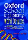 Image for OXFORD SCHOOL DICTIONARY OF WORDS ORIGINS