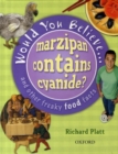 Image for Would you believe - marzipan contains cyanide?  : and other freaky food facts
