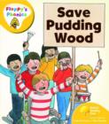 Image for Oxford Reading Tree: Level 5: Floppy&#39;s Phonics: Save Pudding Wood