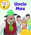 Image for Oxford Reading Tree: Level 5: Floppy&#39;s Phonics: Uncle Max