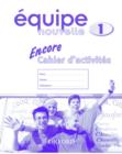 Image for Equipe nouvelle: Part 1: Encore cahier d&#39;activites