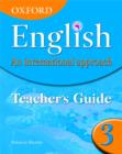 Image for Oxford English: An International Approach: Teacher&#39;s Guide 3