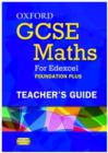 Image for Oxford GCSE Maths for Edexcel: Teacher&#39;s Guide Foundation Plus (C-E)