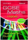 Image for Oxford GCSE Maths for Edexcel: Higher Plus Teacher&#39;s Guide