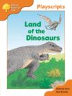 Image for Oxford Reading Tree: Stage 6: Owls Playscripts: Land of the Dinosaurs