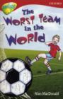 Image for Oxford Reading Tree: Level 15: Treetops Stories: the Worst Team in the World