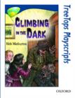 Image for TreeTops Fiction Level 14 Playscripts Climbing in the Dark Pack of 6