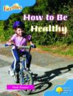 Image for Oxford Reading Tree: Stage 4: Fireflies: How to be Healthy