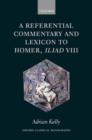 Image for A referential commentary and lexicon to Homer, Iliad VIII