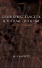Image for Greek lyric, tragedy, and textual criticism  : collected papers