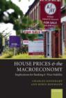 Image for House prices and the macroeconomy  : implications for banking and price stability