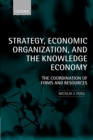 Image for Strategy, Economic Organization, and the Knowledge Economy