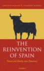 Image for The reinvention of Spain  : nation and identity since democracy