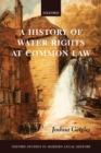 Image for A history of water rights at common law
