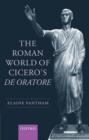 Image for The Roman World of Cicero&#39;s De Oratore