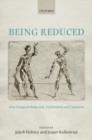 Image for Being reduced  : new essays on reduction, explanation, and causation
