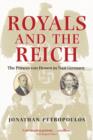 Image for Royals and the Reich  : the Princes von Hessen in Nazi Germany