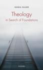 Image for Theology in search of foundations