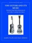 Image for The guitar and its music  : from the Renaissance to the classical era