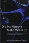 Image for Did My Neurons Make Me Do It?
