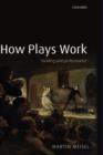 Image for How plays work  : reading and performance