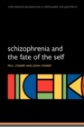 Image for Schizophrenia and the Fate of the Self