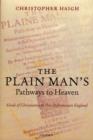 Image for The plain man&#39;s pathways to heaven  : kinds of Christianity in post-reformation England, 1570-1640