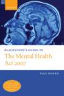 Image for Blackstone&#39;s guide to the Mental Health Act 2007