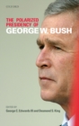Image for The Polarized Presidency of George W. Bush