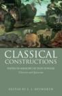 Image for Classical constructions  : papers in memory of Don Fowler, classicist and Epicurean