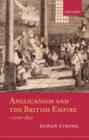 Image for Anglicanism and the British empire 1700-1850