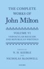 Image for The complete works of John MiltonVolume VI,: Vernacular regicide and republican writings
