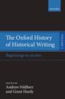 Image for The Oxford history of historical writingVol. 1,: Beginnings to AD 600
