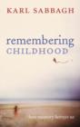 Image for Remembering childhood  : how memory betrays us