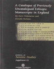 Image for A Catalogue of Previously Uncatalogued Ethiopic Manuscripts in England : Twenty-three Manuscripts in the Bodleian, Cambridge, and Rylands Libraries and in a Private Collection