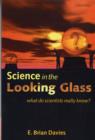 Image for Science in the looking glass  : what do scientists really know?